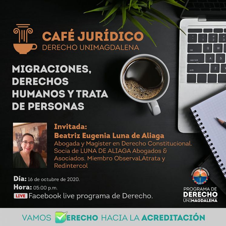 CAFÉ JURÍDICO Derecho UNIMAGDALENA “Migraciones, derechos Humanos y trata de personas”